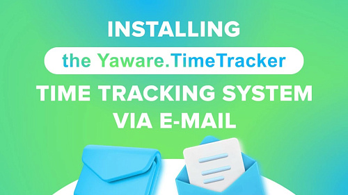 How To Install The Yaware.Timetracker via E-mail